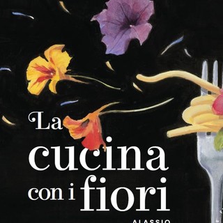 Alassio: il 5° Festival Nazionale della Cucina con i Fiori dal 12 al 15 aprile Alassio: il 5° Festival Nazionale della Cucina con i Fiori dal 12 al 15 aprile