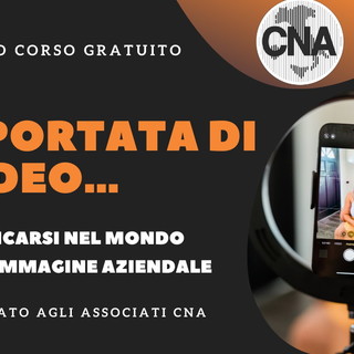 Cna Imperia: aperte le iscrizioni al nuovo corso ‘A portata di video’, districarsi nel mondo dell’immagine aziendale