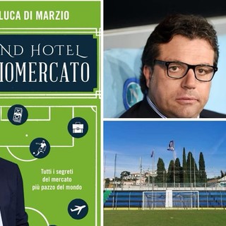 Calcio, Gianluca Di Marzio apre il suo libro con un aneddoto sull'Imperia: ecco dove nasce il più grande affare del calciomercato italiano