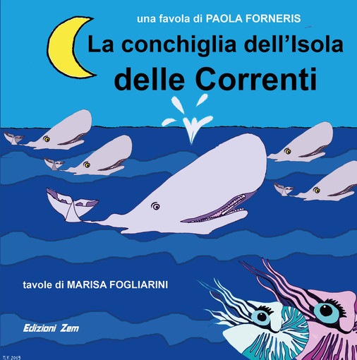“La conchiglia dell’Isola delle Correnti” il nuovo libro di Paola Forneris con le illustrazioni di Marisa Fogliarini.