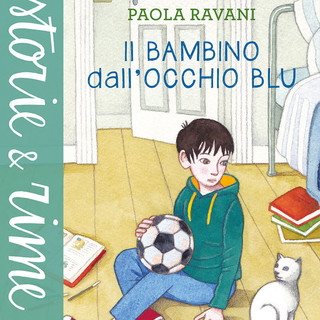 Il nuovo libro di Paola Ravani 'Il bambino dall’occhio blu' da oggi nelle librerie di tutta Italia