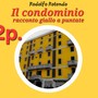 DELITTO PER DILETTO. "Il condominio" - Puntata 2 DELITTO PER DILETTO. "Il condominio" - Puntata 2
