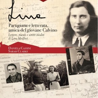 Per l'anniversario della Liberazione domani e sabato la presentazione del libro 'Lina, partigiana e letterata'