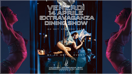 Continuano le serate al Victory Morgana Bay con l'esclusivo format 'Extravaganza Dining Show' Continuano le serate al Victory Morgana Bay con l'esclusivo format 'Extravaganza Dining Show'