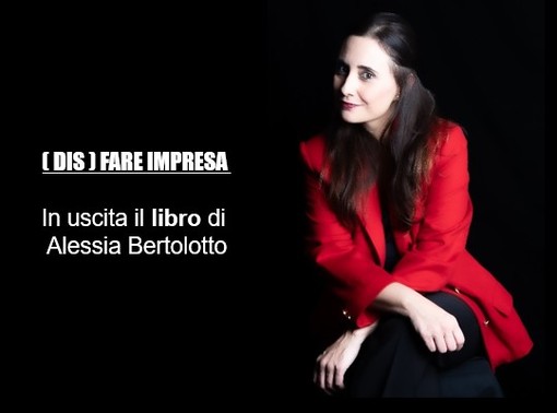 (Dis)Fare impresa, il nuovo libro di Alessia Bertolotto, da oggi acquistabile su internet