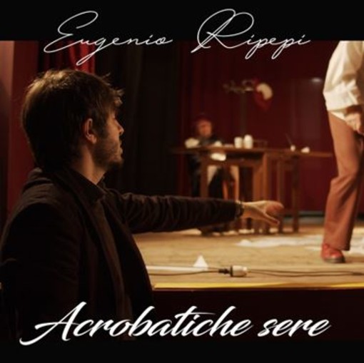 Da venerdì prossimo in radio ‘Acrobatiche sere’, il secondo singolo di Eugenio Ripepi estratto dall'album ‘Roma non si rade’