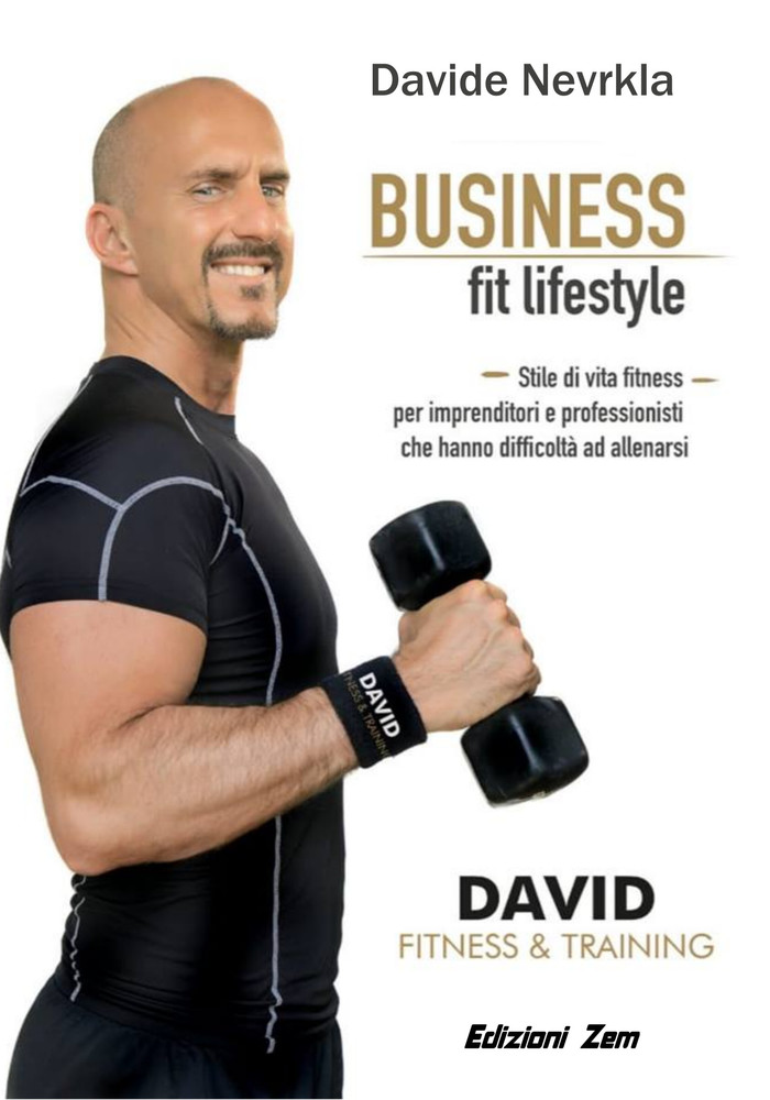 “Business Fit Lifestyle”, da novembre disponibile anche su carta il primo libro del personal trainer Davide Nevrkla.