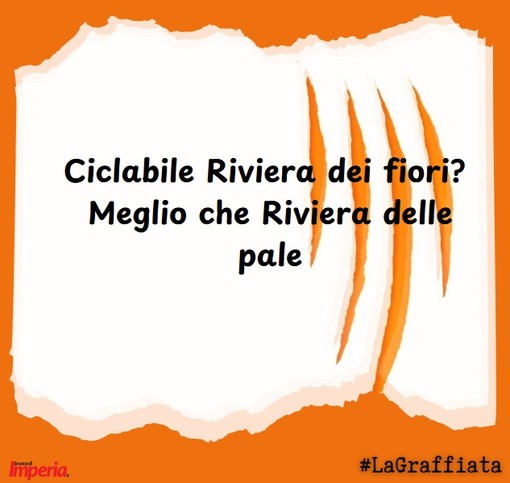 LA GRAFFIATA. Ciclabile Riviera dei fiori? Meglio che Riviera delle pale