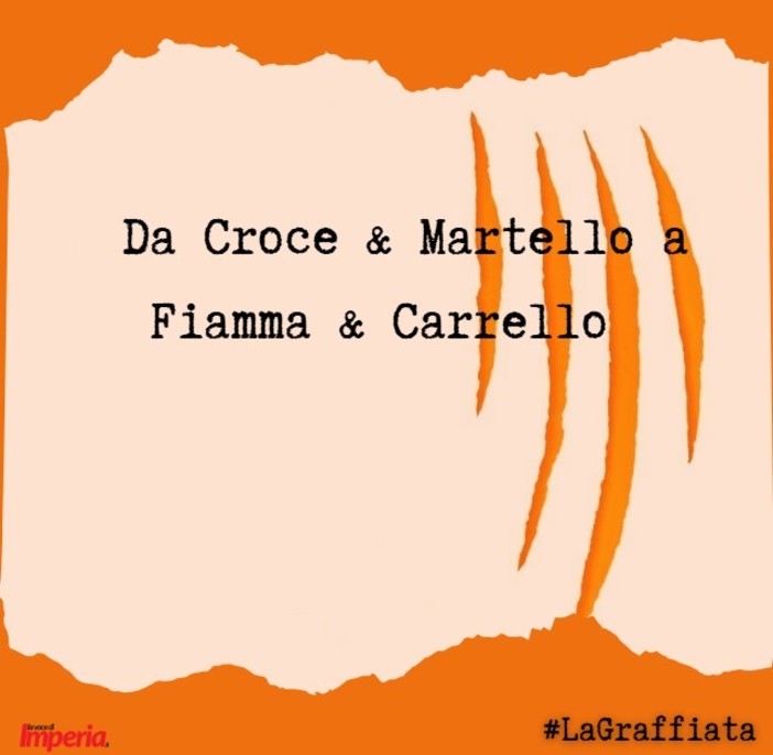 LA GRAFFIATA. Da Croce &amp; Martello a Fiamma &amp; Carrello