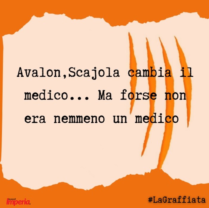 LA GRAFFIATA.  Avalon, Scajola cambia il medico... Ma forse non era nemmeno un medico
