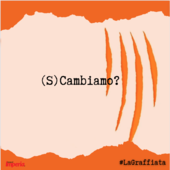 LA GRAFFIATA. (S) Cambiamo? LA GRAFFIATA. (S) Cambiamo?