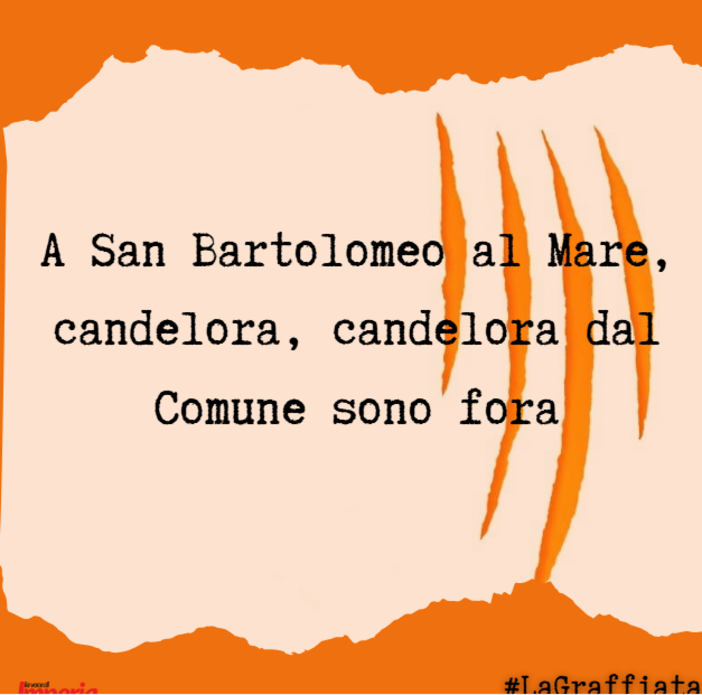 LA GRAFFIATA. A San Bartolomeo al Mare, candelora, candelora dal Comune sono fora