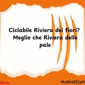 LA GRAFFIATA. Ciclabile Riviera dei fiori? Meglio che Riviera delle pale