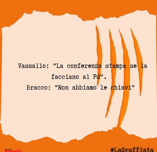 LA GRAFFIATA.  Vassallo: &quot;La conferenza stampa se la facciano al Pd&quot;. Bracco: &quot;Non abbiamo le chiavi&quot;