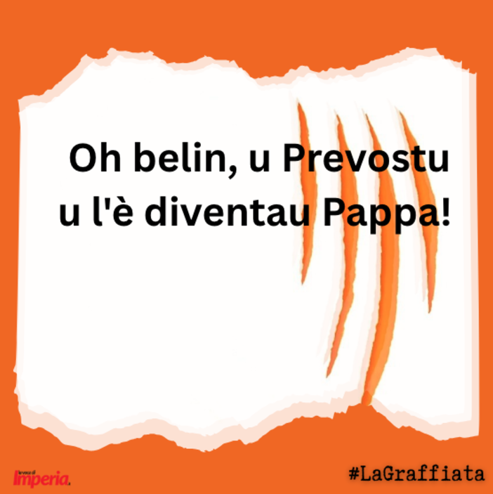 LA GRAFFIATA. Oh belin, u Prevostu u l'è diventau Pappa!