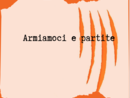 LA GRAFFIATA. Armiamoci e partite LA GRAFFIATA. Armiamoci e partite