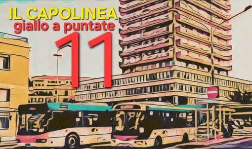 Delitto per diletto. "Il capolinea", l'undicesima puntata del giallo di Rodolfo Rotondo Delitto per diletto. "Il capolinea", l'undicesima puntata del giallo di Rodolfo Rotondo