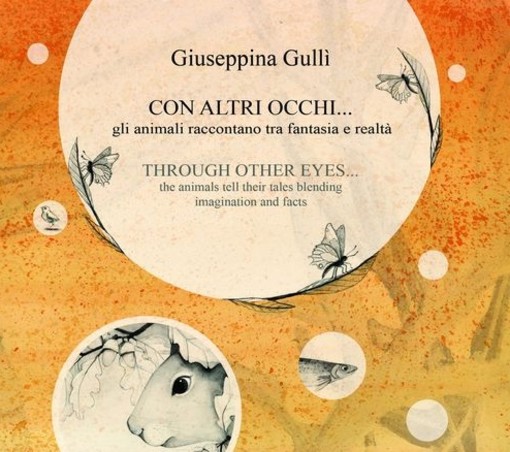Diano Marina: 'Con altri occhi… gli animali raccontano tra fantasia e realtà’, domani presentazione libro di Giuseppina Gulli
