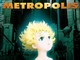 Torna nelle sale “Metropolis”, capolavoro dell’animazione giapponese Torna nelle sale “Metropolis”, capolavoro dell’animazione giapponese