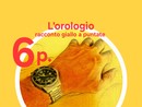 DELITTO PER DILETTO. 'L'Orologio', la sesta puntata del giallo estivo di Rodolfo Rotondo DELITTO PER DILETTO. 'L'Orologio', la sesta puntata del giallo estivo di Rodolfo Rotondo