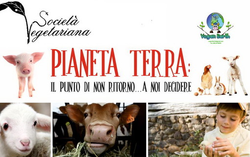 ‘Pianeta Terra: Il punto di non ritorno… a noi decidere’, incontro della Società Vegetariana di Imperia ‘Pianeta Terra: Il punto di non ritorno… a noi decidere’, incontro della Società Vegetariana di Imperia