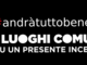 Cuneo: a fine ottobre parte la rassegna &quot;#andràtuttobene - I luoghi comuni su un presente incerto&quot;
