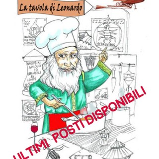 Ultimi posti per l'esclusiva cena: “La tavola di Leonardo”. Il 21 agosto chiudono le iscrizioni
