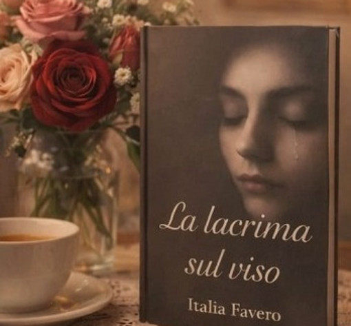 Italia Favero debutta con “La lacrima sul viso”: un romanzo tra sofferenza e speranza
