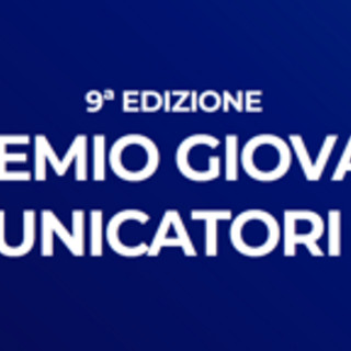 Torna il Premio Giovani comunicatori per giovani talenti Icch