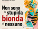 Libri, Ilenia Rossini racconta la 'vera' Marilyn Monroe in 'Non sono la stupida bionda di nessuno' Libri, Ilenia Rossini racconta la 'vera' Marilyn Monroe in 'Non sono la stupida bionda di nessuno'