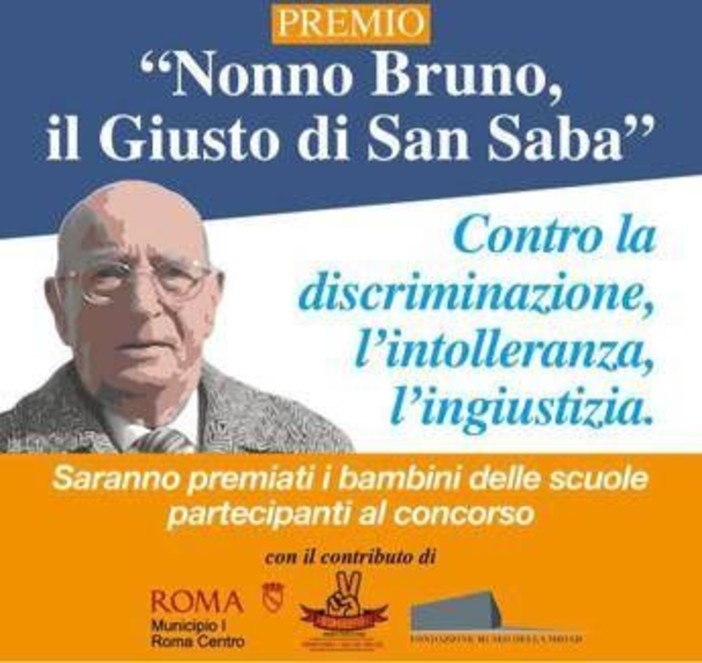 Al via l’VIII edizione del Premio "Nonno Bruno, il Giusto di San Saba", memoria azione quotidiana per scuole Roma Al via l’VIII edizione del Premio "Nonno Bruno, il Giusto di San Saba", memoria azione quotidiana per scuole Roma